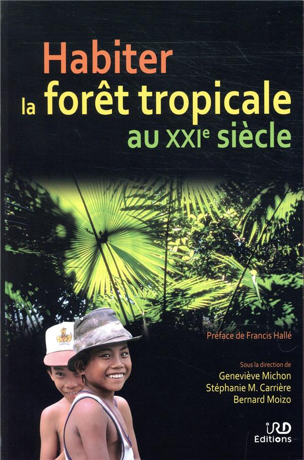 Habiter la forêt tropicale au XXIe siècle