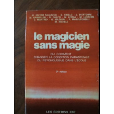 Le Magicien sans magie ou Comment changer la condition paradoxale du psychologue dans l'école