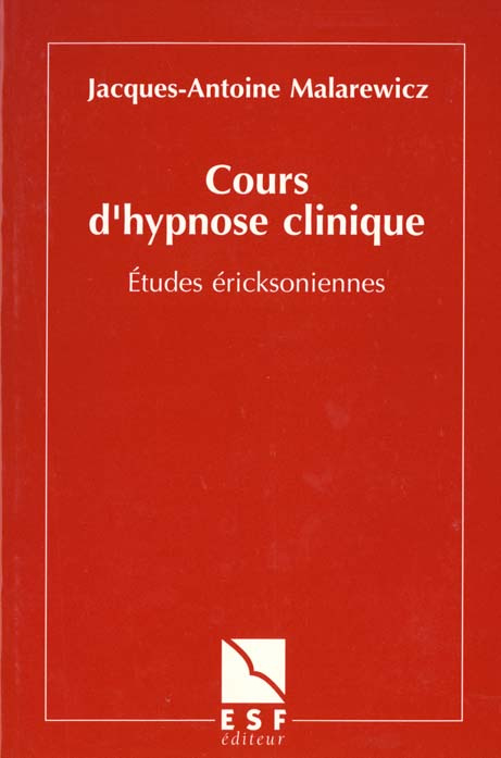 Cours d'hypnose clinique. Etudes éricksoniennes