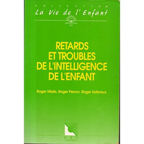 Retards et troubles de l'intelligence de l'enfant