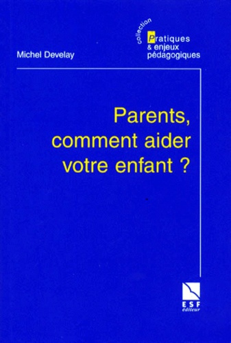 Parents, comment aider votre enfant ?