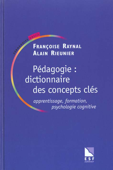 Pédagogie, dictionnaire des concepts clés. Apprentissage, formation, psychologie cognitive, 2e éditi