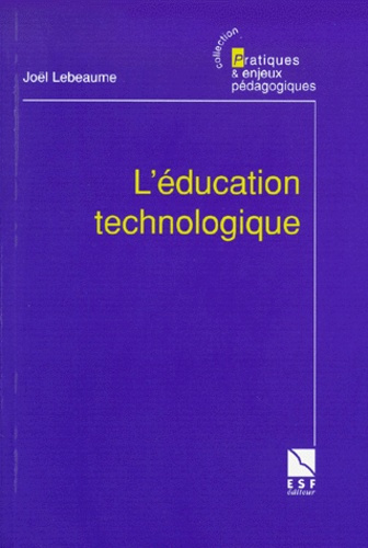 L'éducation technologique. Histoires et méthodes