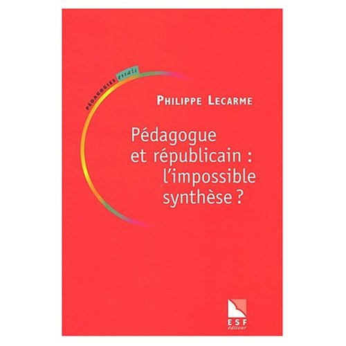 Pédagogue et républicain : l'impossible synthèse ?