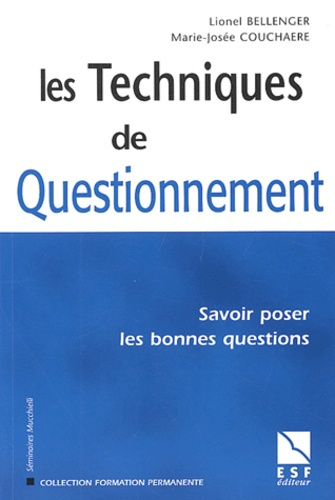 Les techniques de questionnement. Savoir poser les bonnes questions
