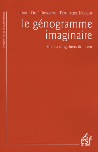 Le génogramme imaginaire. Liens du sang, liens du coeur
