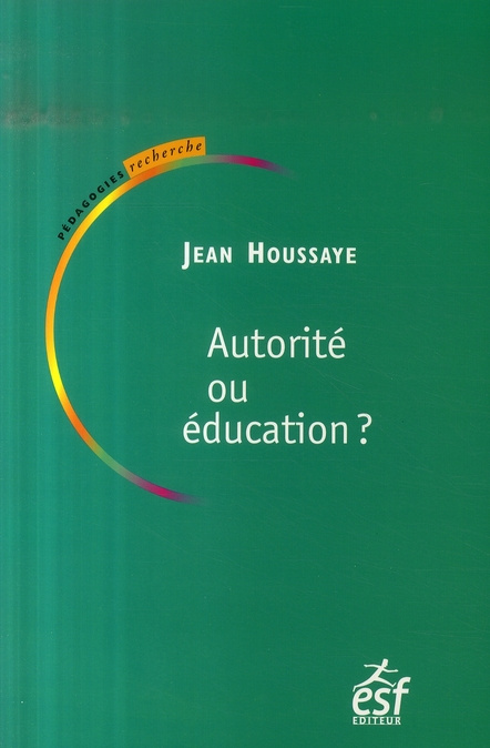 Autorité ou éducation. Entre savoir et socialisation : le sens de l'éducation