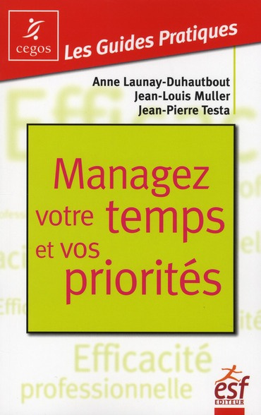 Managez votre temps et vos priorités. 4e édition