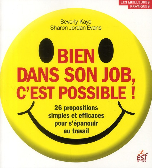 Bien sans son job, c'est possible ! 26 propositions simples et efficaces pour s'épanouir au travail