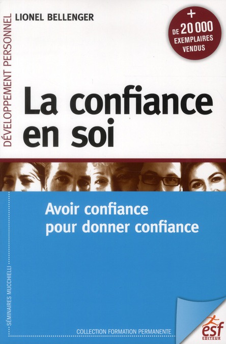 La confiance en soi. Avoir confiance pour donner confiance