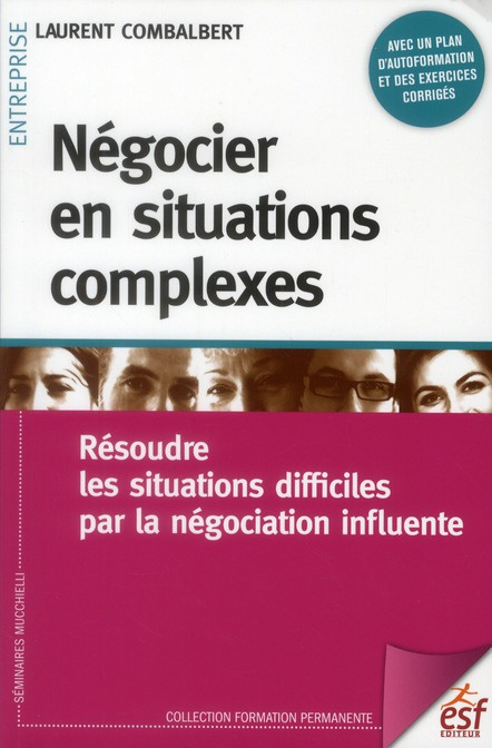 Négocier en situations complexes. Résoudre les situations difficiles par la négociation influente, 2