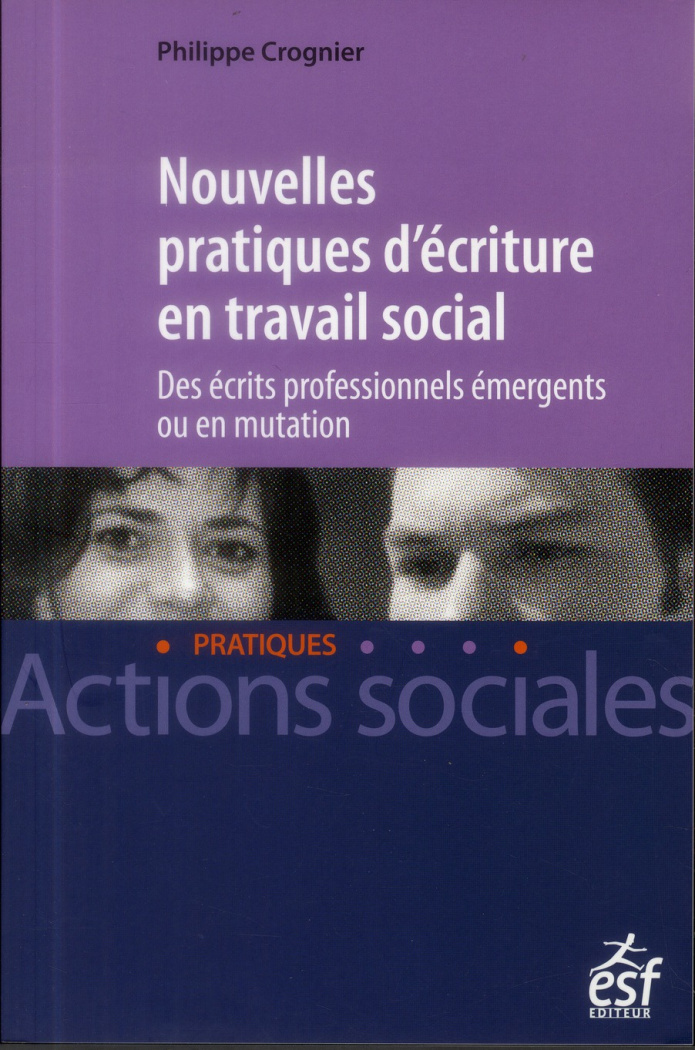 Nouvelles pratiques d'écriture en travail social. Des écrits professionnels émergents ou en mutation