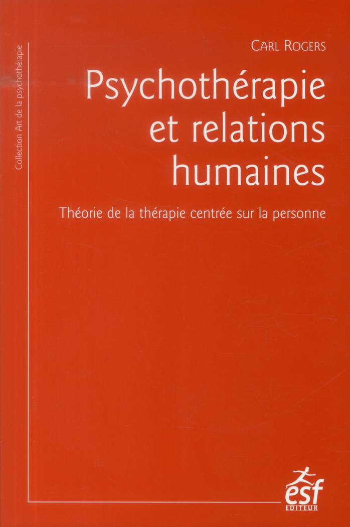 Psychothérapie et relations humaines. Théorie de la thérapie centrée sur la personne, 2e édition