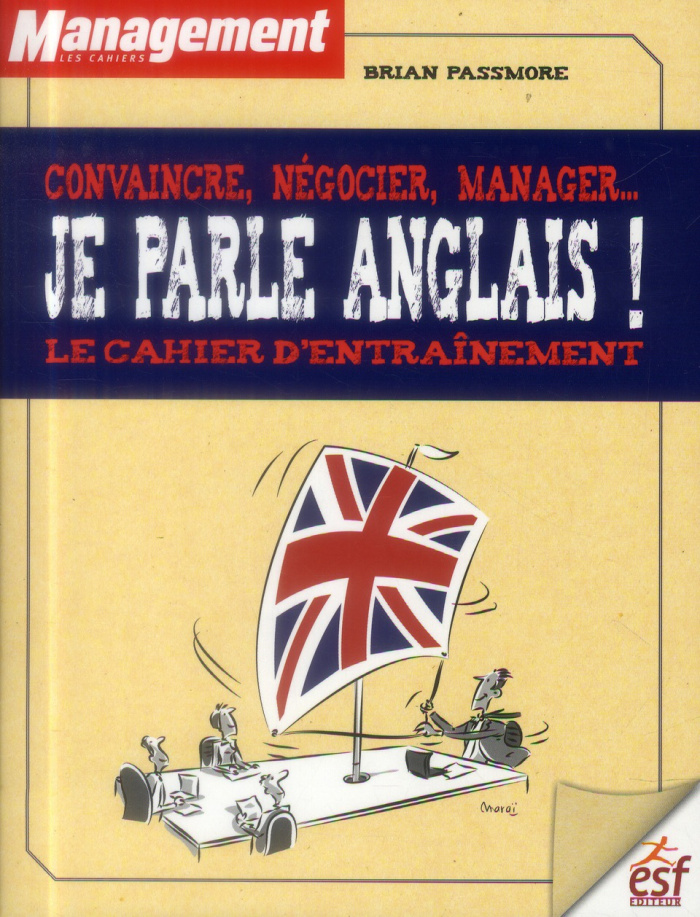 Convaincre, négocier, manager... Je parle anglais ! Le cahier d'entraînement