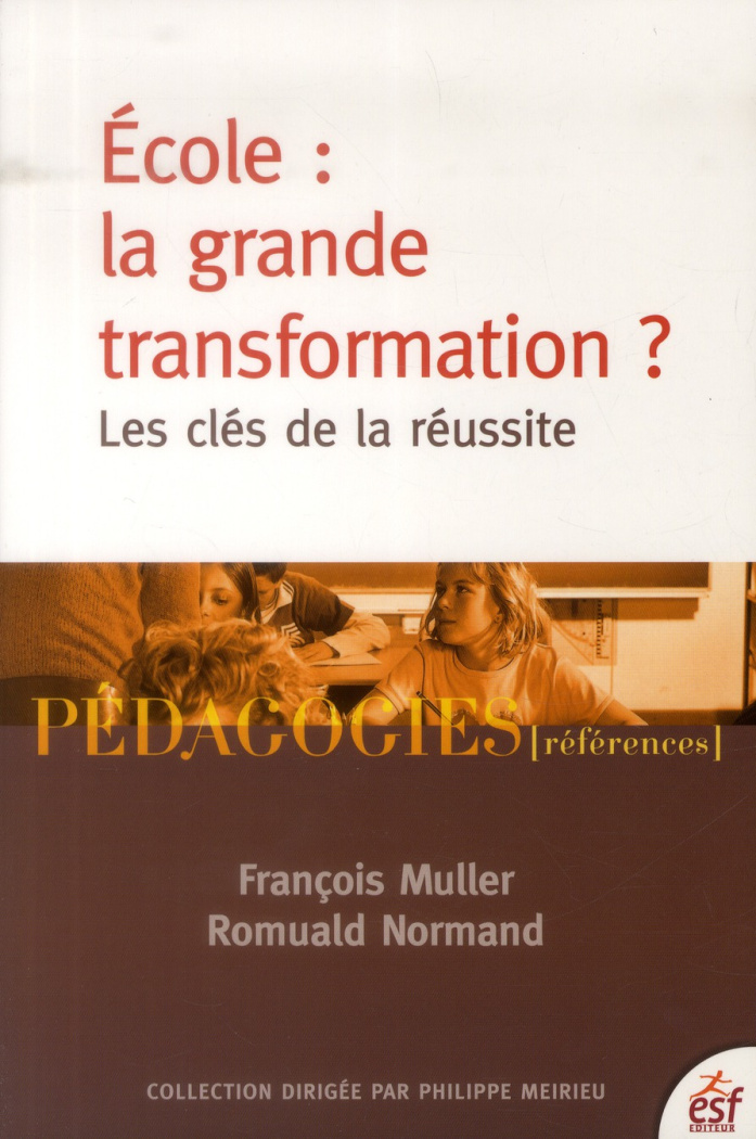 Ecole : la grande transformation ? Les clés de la réussite