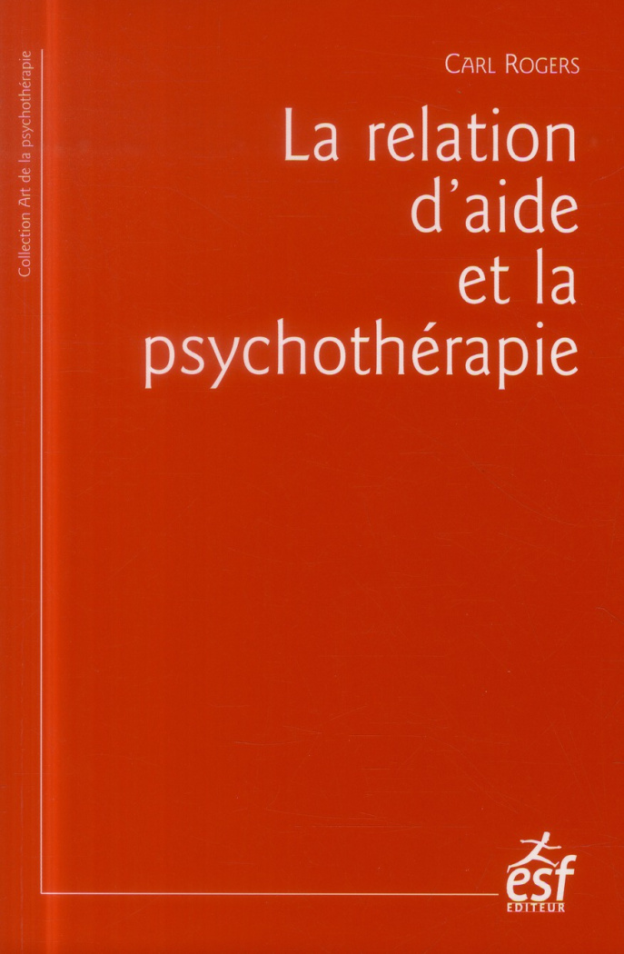La relation d'aide et la psychothérapie. 18e édition