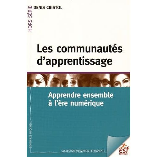 Les communautés d'apprentissage. Apprendre ensemble à l'ère numérique