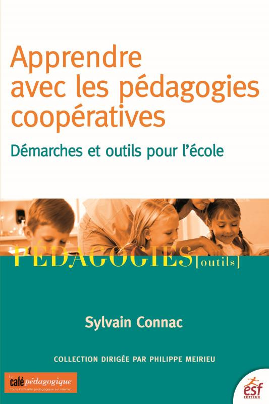 Apprendre avec les pédagogies coopératives. Démarches et outils pour l'école, 6e édition