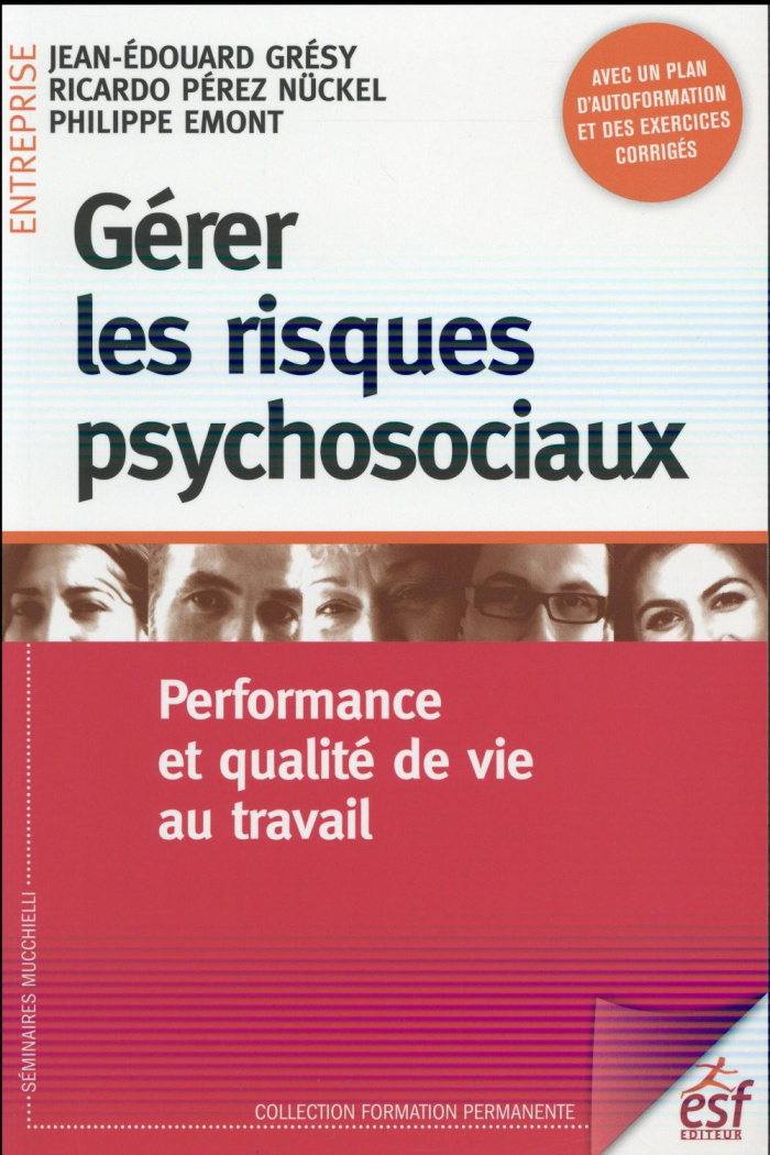 Gérer les risques psychosociaux. Performance et qualité de vie au travail, 3e édition