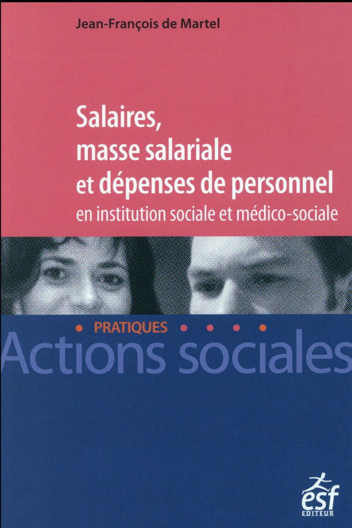 Salaires, masse salariale et dépenses de personnel en institution sociale et médico-sociale