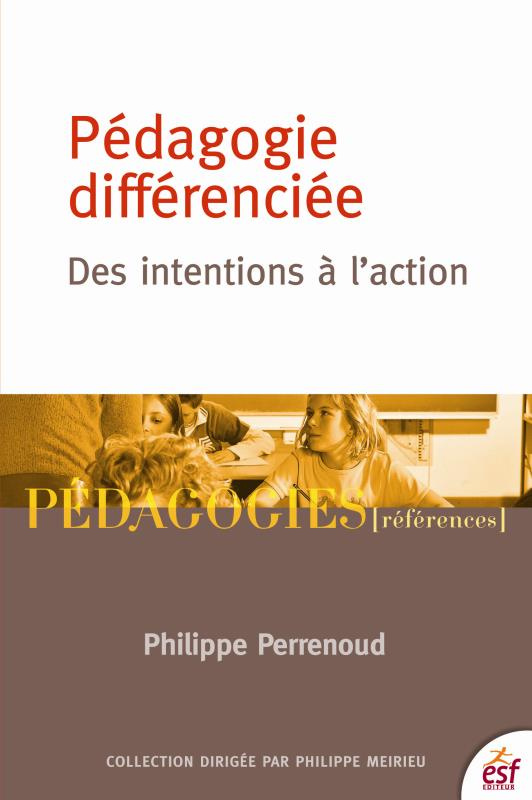 Pédagogie differenciée : des intentions à l'action. 7e édition