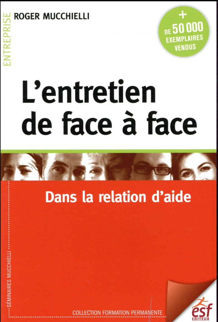 L'entretien de face à face. Dans la relation d'aide, 24e édition