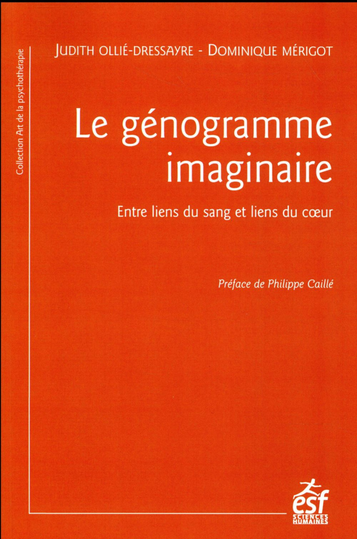 Le génogramme imaginaire. Entre liens du sang et liens du coeur, 4e édition