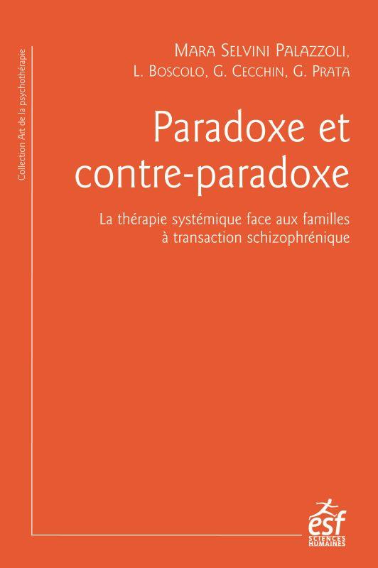 Paradoxe et contre-paradoxe. Un nouveau mode thérapeutique face aux familles à transaction schizophr