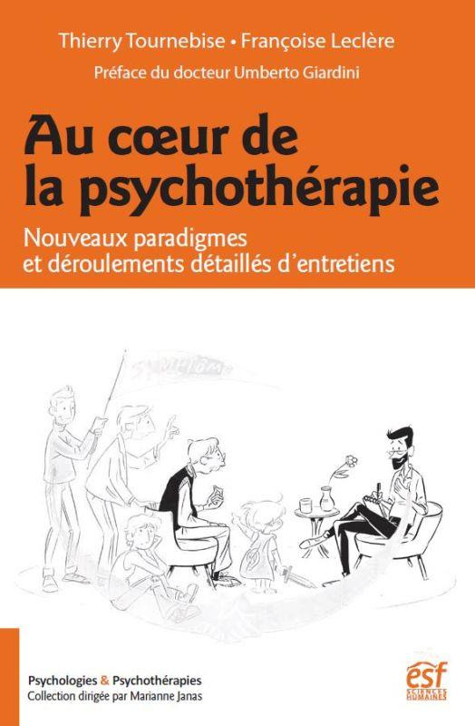 Au cour de la psychothérapie. Nouveaux paradigmes et déroulements détaillés d'entretiens