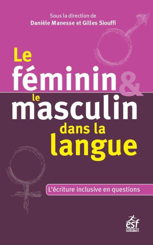 Le féminin et le masculin dans la langue. Questionner l'écriture inclusive