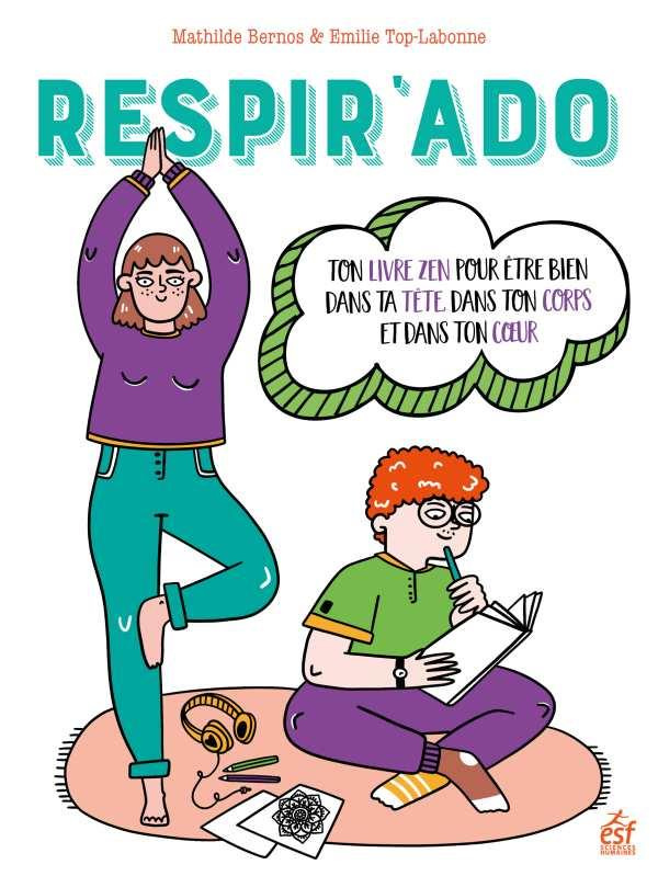 Respir'ado. Ton livre zen pour être bien dans ton corps