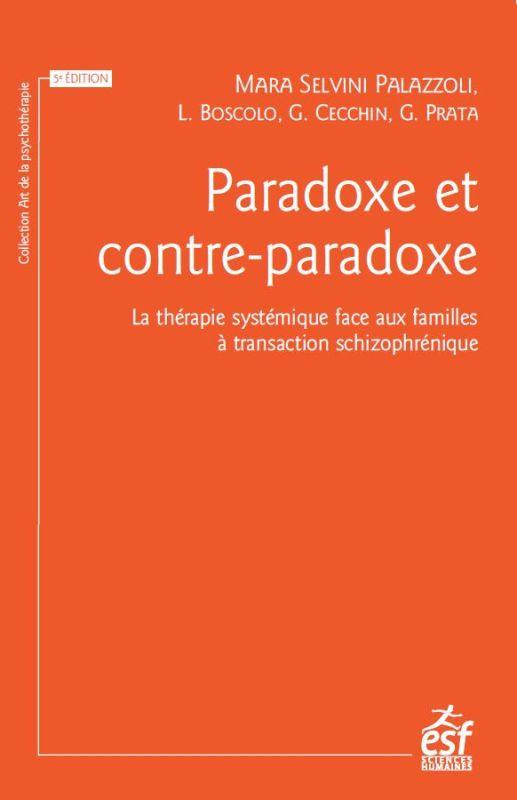 Paradoxe et contre-paradoxe. Un nouveau mode thérapeutique face aux familles à transaction schizophr