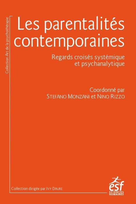 Les parentalités contemporaines. Regards croisés systémique et psychanalytique