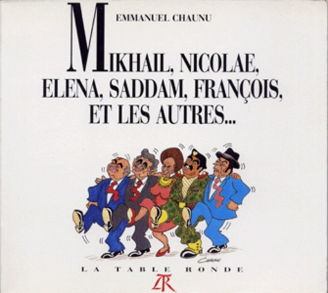 Mikhaïl, Nicolae, Elena, Saddam, François et les autres
