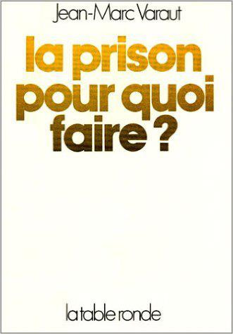 LA PRISON POUR QUOI FAIRE ?