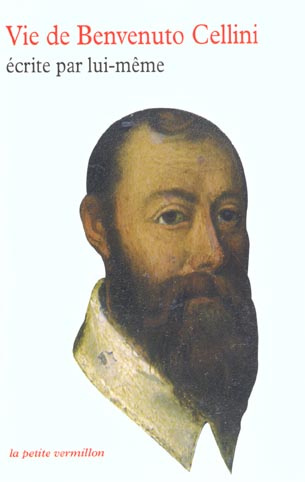 Vie de Benvenuto Cellini. Ecrite par lui-même