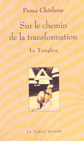 SUR LE CHEMIN DE LA TRANSFORMATION - LE TONGLEN