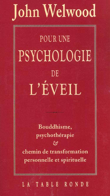 Pour une psychologie de l'éveil. Bouddhisme, psychothérapie et chemin de transformation personnelle