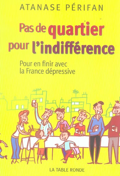 PAS DE QUARTIER POUR L'INDIFFERENCE
