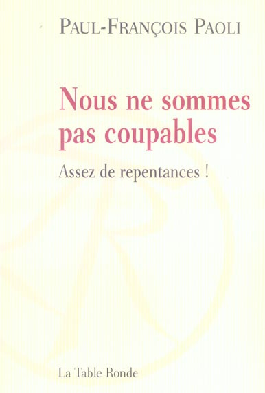Nous ne sommes pas coupables. Assez de repentances !