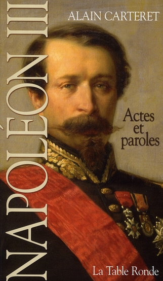 Napoléon III. Actes et paroles