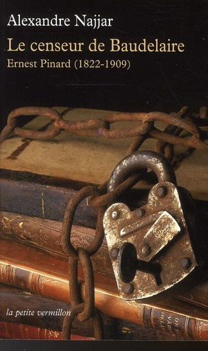 Le censeur de Baudelaire. Ernest Pinard (1822-1909)