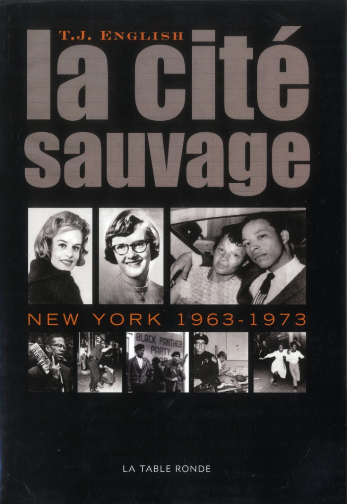 La cité sauvage. New York 1963-1973