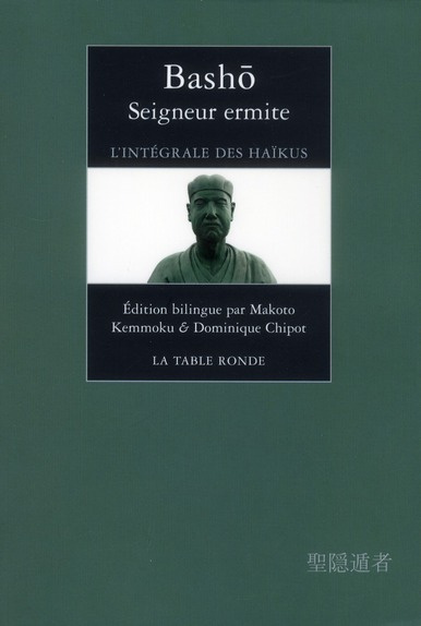 Seigneur ermite. L'intégrale des haïkus, édition bilingue français-japonais