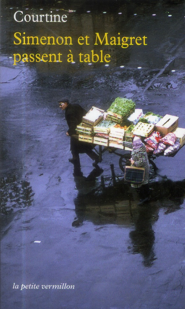 Simenon et Maigret passent à table. Les plaisirs gourmands de Simenon & les bonnes recettes de Madam