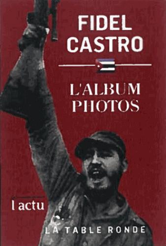 Fidel Castro : l'album photo