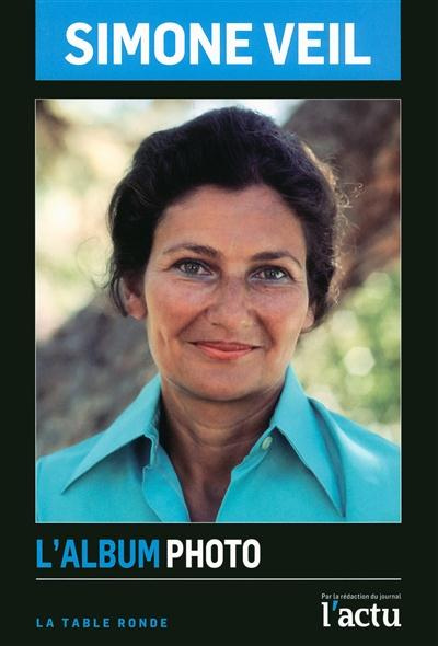 Simone Veil. L'album photo