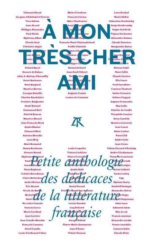 A mon très cher ami. Petite anthologie des dédicaces de la littérature française
