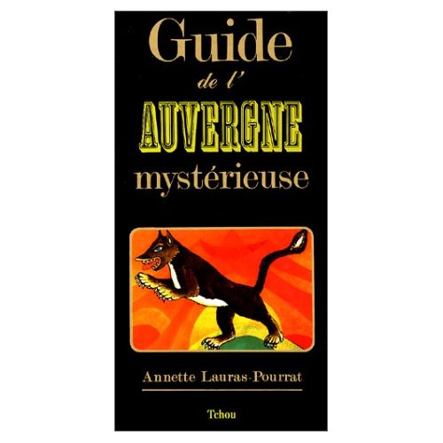 Guide de l'Auvergne mystérieuse