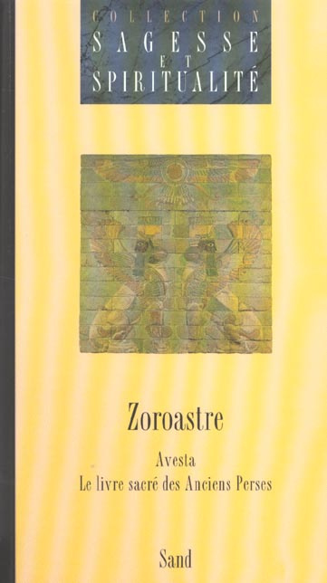 AVESTA. Tome 1, Le Livre sacré du zoroastrisme
